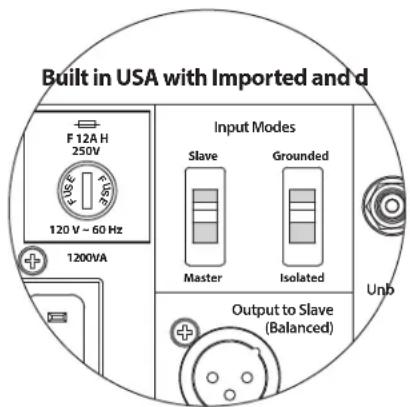 Built in USA with Imported and d F 12A H 250V 120 V - 60 Hz 1200VA Input Modes Slave Grounded Master Isolated Output to Slave (Balanced) Unb