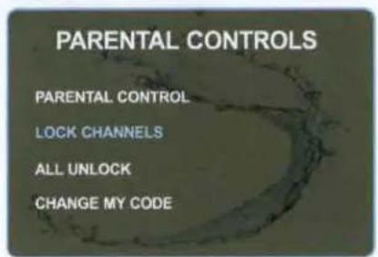 PARENTAL CONTROLS PARENTAL CONTROL LOCK CHANNELS ALL UNLOCK CHANGE MY CODE