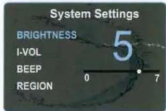 System Settings BRIGHTNESS I-VOL BEEP REGION 5 0 7
