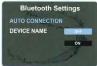 Bluetooth Settings AUTO CONNECTION DEVICE NAME OFF ON