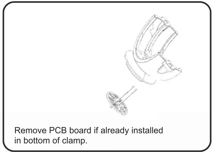 Remove PCB board if already installed in bottom of clamp.