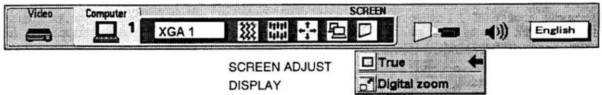 Video Computer 1 XGA 1 SCREEN English SCREEN ADJUST DISPLAY True Digital zoom