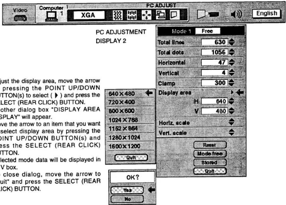 PC ADJUSTMENT DISPLAY 2 640×480 720×400 800×600 1024×768 1152×864 1280×1024 1600×1200 Quit OK? Yes No Mode 1 Free Total lines 630 Total dots 1056 Horizontal 47 Vertical 4 Clamp 300 Display area H 640 V 480 Horiz. scale Vert. scale Reset Mode free Stored Quit