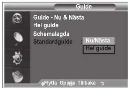 Guide Guide - Nu & Nästa Hel guide Schemalagda Standardguide : Nu/Nästa Hel guide Flytta Öppna Tillbaka