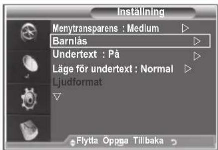 Inställning Menytransparens : Medium ▷ Barnlås ▷ Undertext : På ▷ Läge för undertext : Normal ▷ Ljudformat ▽ Flytta Öppga Tillbaka ▶