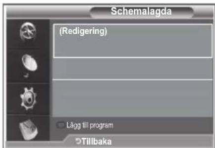 Schemalagda (Redigering) Lägg till program Tillbaka