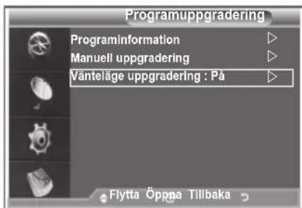 Programuppgradering Programinformation Manuell uppgradering Vänteläge uppgradering : På Flytta Öppa Tillbaka