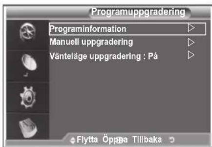 Programuppgradering Programinformation Manuell uppgradering Vänteläge uppgradering : På Flytta Öppa Tillbaka
