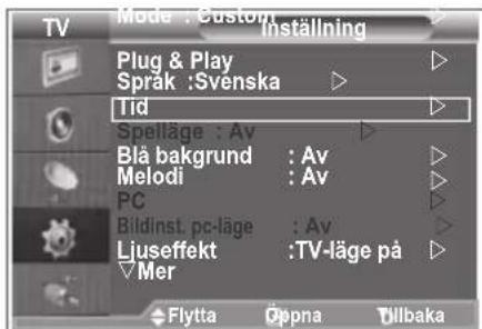 Mode : Custom Inställning Plug & Play Språk :Svenska Tid Spelläge : Av Blå bakgrund : Av Melodi : Av PC Bildinst. pc-läge : Av Ljuseffekt :TV-läge på Mer Flytta Oppna Tllbaka