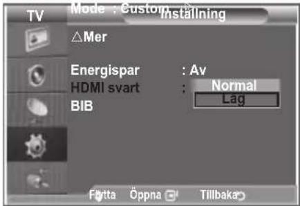TV Mode : Custom Installing △Mer Energispar : Av HDMI svart : Normal BIB : Lag Fatta Oppna Tillbaka