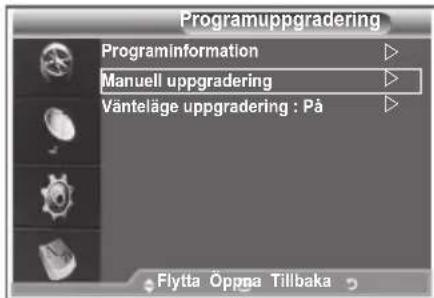 Programuppgradering Programinformation Manuell uppgradering Vänteläge uppgradering : På Flytta Öppa Tillbaka
