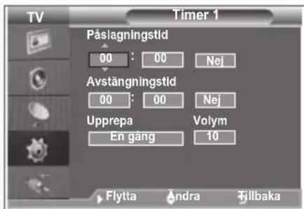 Timer 1 Påslagningstid 00 : 00 Nej Avstängningstid 00 : 00 Nej Upprepa Volym En gång 10 Flytta Andra ŏilbaka