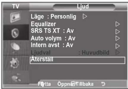 TV Ljud Läge : Personlig ▷ Equalizer ▷ SRS TS XT : Av ▷ Auto volym : Av ▷ Intern avst : Av ▷ Ljudval : Huvudbild ▷ Äterstall Fytta Öppnä/Tillbaka