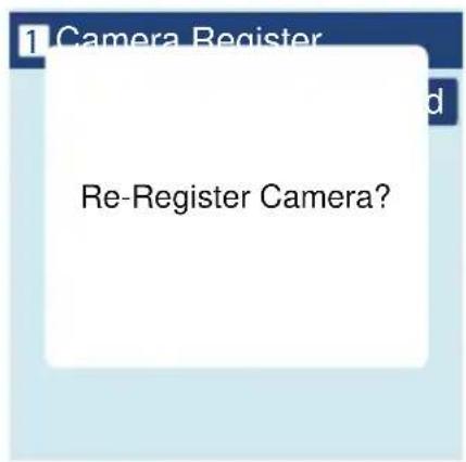 1 Camera Register d Re-Register Camera?