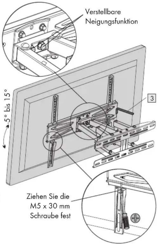 Verstellbare Neigungsfunktion -5° bis 15° 3 Ziehen Sie die M5 x 30 mm Schraube fest