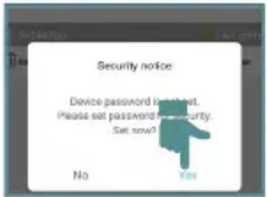 Security notice Device password is set out. Please set password in security. Set now? No Yes