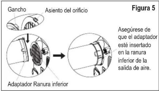 Gancho Asiento del orificio Figura 5 Asegúrese de que el adaptador esté insertado en la ranura inferior de la salida de aire. Adaptador Ranura inferior