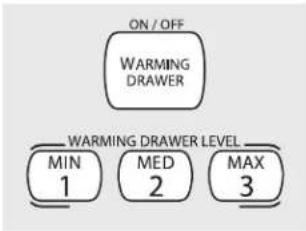 ON / OFF WARMING DRAWER WARMING DRAWER LEVEL MIN 1 MED 2 MAX 3