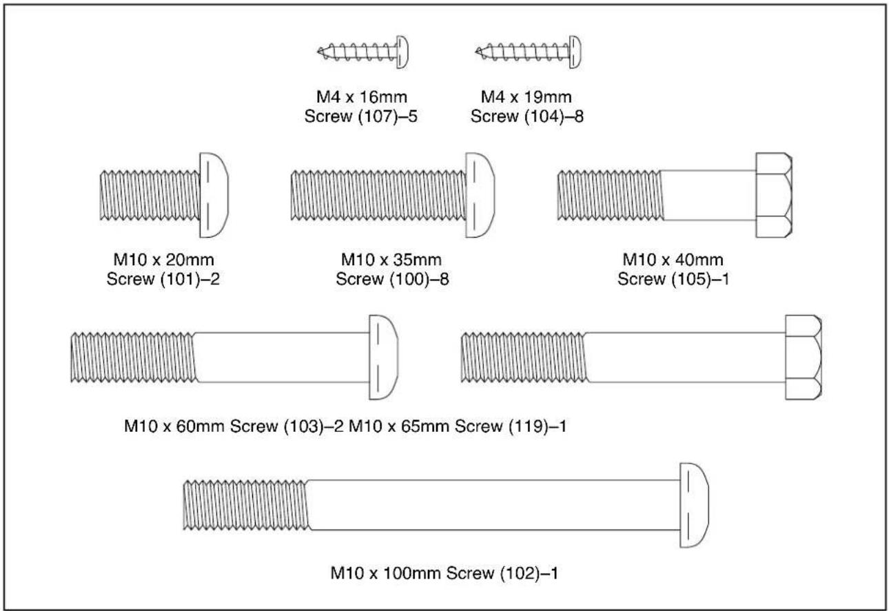 M4 x 16mm Screw (107)-5 M4 x 19mm Screw (104)-8 M10 x 20mm Screw (101)-2 M10 x 35mm Screw (100)-8 M10 x 40mm Screw (105)-1 M10 x 60mm Screw (103)-2 M10 x 65mm Screw (119)-1 M10 x 100mm Screw (102)-1