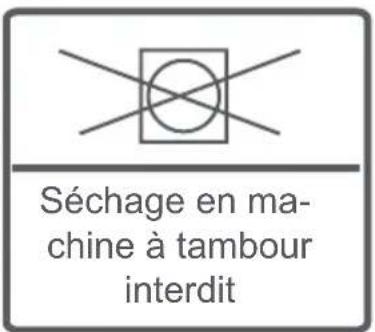 Séchage en ma- chine à tambour interdit