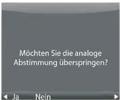 Möchten Sie die analoge Abstimmung überspringen? Ja Nein