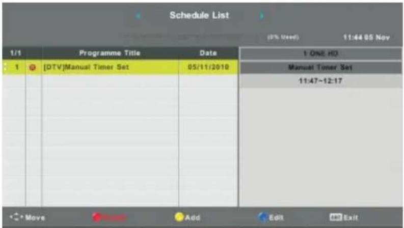 Schedule List (19% need) 11:44 05 Nov 1/1 Programme Title Date 1 ONE HO 1 [DTV]Manual Timer Set 05/11/2010 Manual Timer Set 11:47~12:17 Move Add Edit Exit
