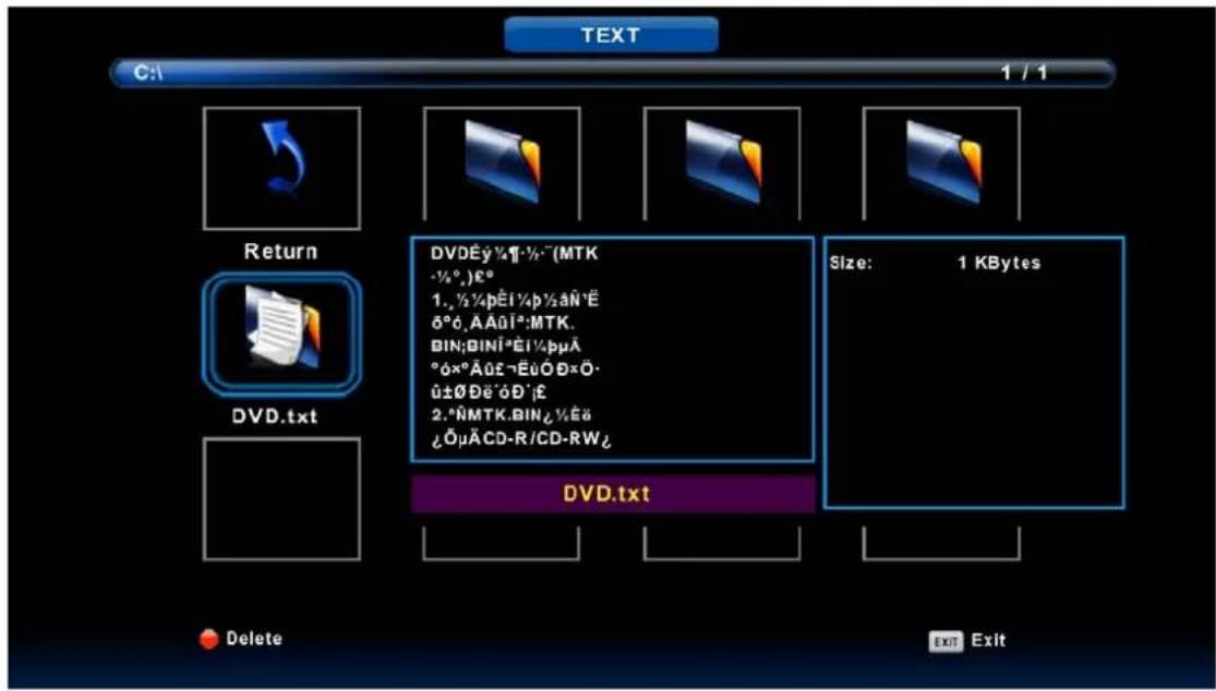 TEXT C:\ 1 / 1 Return DVD.txt DVDEy ¼¶·½" (MTK -¼°.)£° 1.½¼pÉI¼p½àN'É ô°ó,AAûî°:MTK. BIN;BINî°ÈI¼pµÃ °ôx°ÂÛ£¬ÉuÓĐxÖ- ú±ØDé°ð'£ 2.°NMTK.BIN¿½Éä ¿ÔμÂCD-R/CD-RW¿ Size: 1 KBytes DVD.txt Delete EXIT Exit