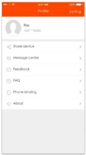 Profile Setting Roy 169****8880 Share device > Message center > Feedback > FAQ > Phone binding > About >