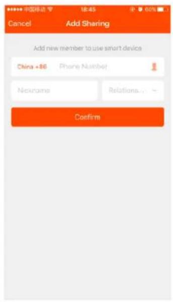 Add Sharing Add new member to use smart devices China +86 Phone Number 1 Nickname Relations... Confirm