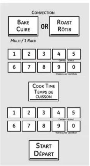 CONVECTION BAKE OR ROAST GUIRE RÔTIR MULTI / 1 RACK 1 2 3 4 5 6 7 8 9 0 COOK TIME TEMPS DE CUISSON 1 2 3 4 5 6 7 8 9 0 START DÉPART