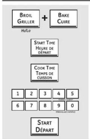 BROIL GRILLER + BAKE CUIRE Hi/Lo START TIME HÉURE DE DÉPART COOK TIME TEMPS DE CUISSON 1 2 3 4 5 6 7 8 9 0 START DÉPART