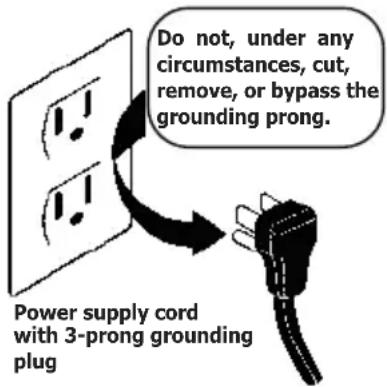 Do not, under any circumstances, cut, remove, or bypass the grounding prong. Power supply cord with 3-prong grounding plug