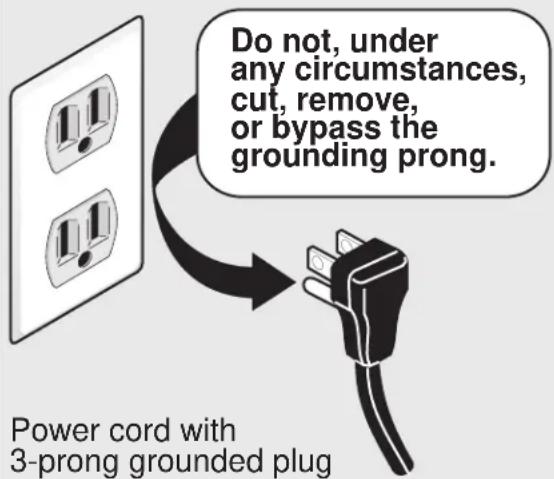Do not, under any circumstances, cut, remove, or bypass the grounding prong. Power cord with 3-prong grounded plug