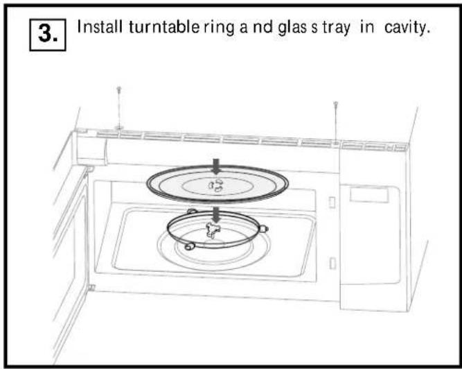 3. Install turntable ring and glass tray in cavity.