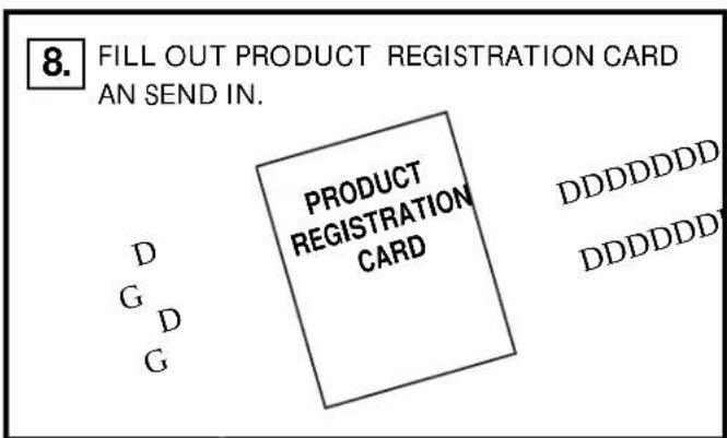 8. FILL OUT PRODUCT REGISTRATION CARD AN SEND IN. PRODUCT REGISTRATION CARD DDDDDDD DDDDDDD