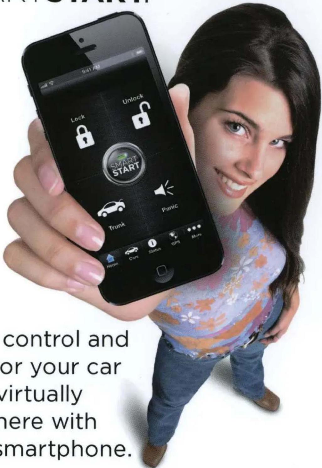 9:41 AM Lock Unlock SMART START Trunk Panic Home Cars Status GPS More control and or your car virtually here with smartphone.