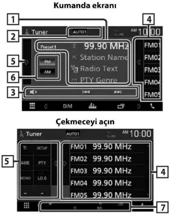 Kumanda ekrani 1 2 3 4 5 6 Tuner AUTO1 Preset1 99.90 MHz Station Name Radio Text PTY Genre FM01 FM02 FM03 FM04 FM05 DIM Çekmeceyi açın 5 Tuner AUTO1 AM 10:00 TI SETUP AME PTY MOND LO.S FM01 99.90 MHz FM02 99.90 MHz FM03 99.90 MHz FM04 99.90 MHz FM05 99.90 MHz 4 7