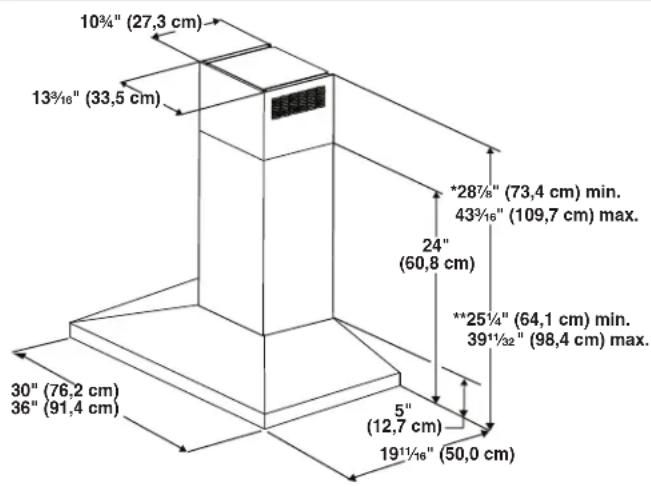 10¾" (27,3 cm) 13¾/₁₆" (33,5 cm) *28½" (73,4 cm) min. 43¾/₁₆" (109,7 cm) max. 24" (60,8 cm) **25¼" (64,1 cm) min. 39½/₂" (98,4 cm) max. 30" (76,2 cm) 36" (91,4 cm) 5" (12,7 cm) 19½/₁₆" (50,0 cm)