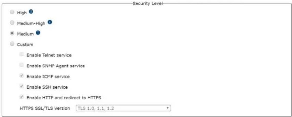 Security Level High ① Medium-High ① Medium ① Custom Enable Telnet service Enable SNMP Agent service Enable ICMP service Enable SSH service Enable HTTP and redirect to HTTPS HTTPS SSL/TLS Version TLS 1.0, 1.1, 1.2