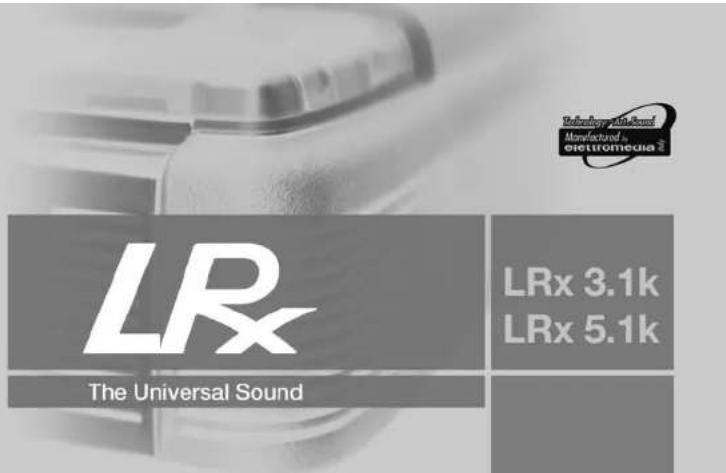 LRx The Universal Sound LRx 3.1k LRx 5.1k Technology & Audio Manufactured by eletromedia 2