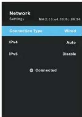 Network Setting / MAC:00:e4:00:0c:86:94 Connection Type Wired IPv4 Auto IPv6 Disable Connected