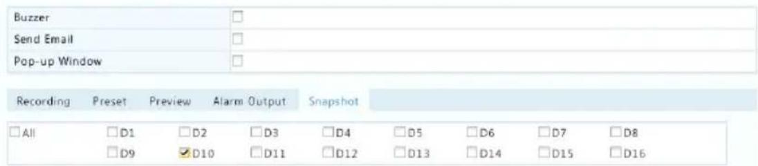 Buzzer Send Email Pop-up Window Recording Preset Preview Alarm Output Snapshot □All □D1 □D2 □D3 □D4 □D5 □D6 □D7 □D8 □D9 ☑D10 □D11 □D12 □D13 □D14 □D15 □D16
