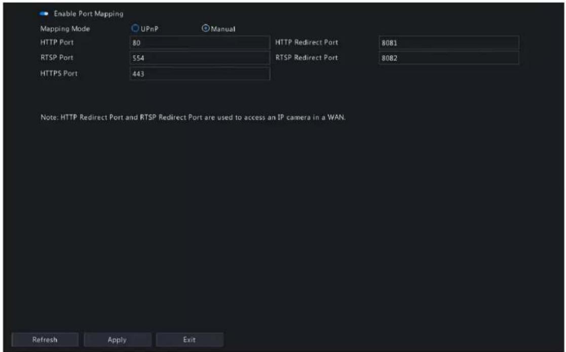 Enable Port Mapping Mapping Mode UPnP Manual HTTP Port 80 HTTP Redirect Port 8081 RTSP Port 554 RTSP Redirect Port 8082 HTTPS Port 443 Note: HTTP Redirect Port and RTSP Redirect Port are used to access an IP camera in a WAN. Refresh Apply Exit
