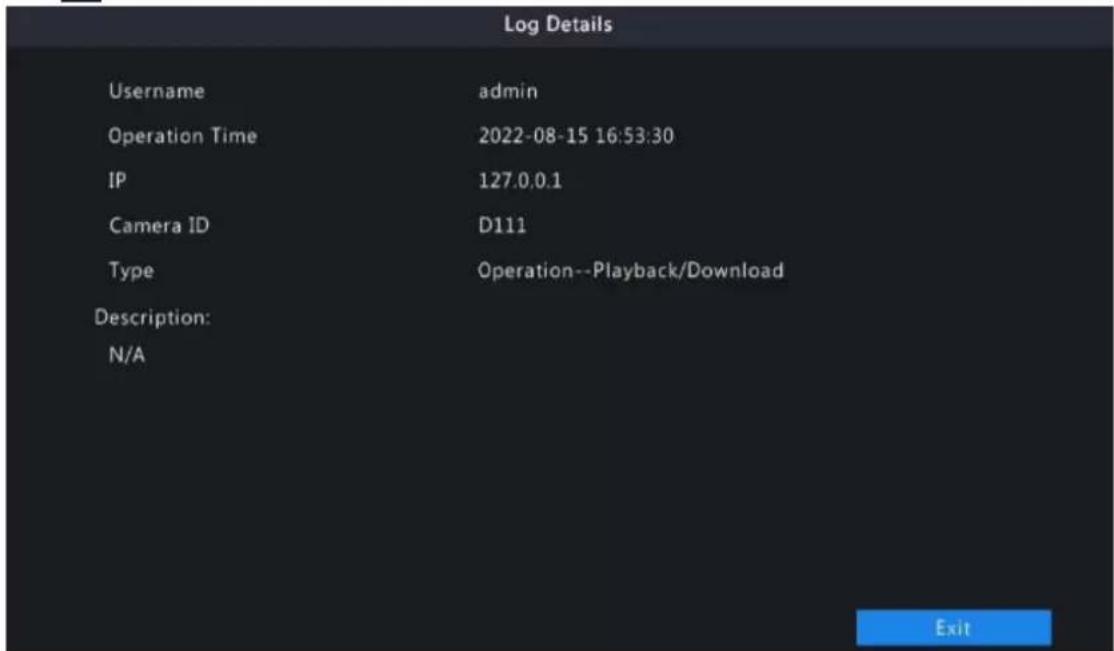 Log Details Username admin Operation Time 2022-08-15 16:53:30 IP 127.0.0.1 Camera ID D111 Type Operation--Playback/Download Description: N/A Exit