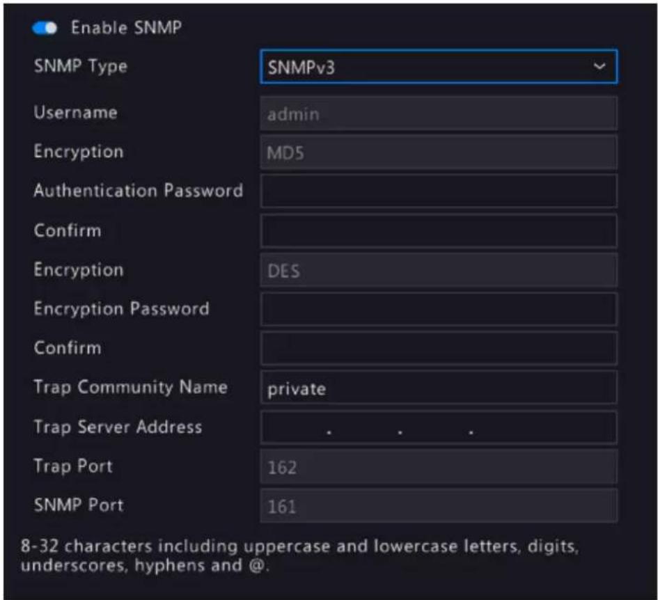 Enable SNMP SNMP Type SNMPv3 Username admin Encryption MD5 Authentication Password Confirm Encryption DES Encryption Password Confirm Trap Community Name private Trap Server Address . . . . Trap Port 162 SNMP Port 161 8-32 characters including uppercase and lowercase letters, digits, underscores, hy…