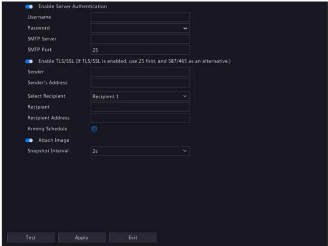 Enable Server Authentication Username Password SMTP Server SMTP Port 25 Enable TLS/SSL (If TLS/SSL is enabled, use 25 first, and 587/465 as an alternative.) Sender Sender's Address Select Recipient Recipient 1 Recipient Recipient Address Arming Schedule Attach Image Snapshot Interval 2s Test Apply E…