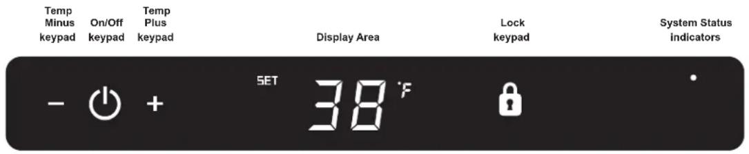 Temp Minus keypad On/Off keypad Temp Plus keypad Display Area Lock keypad System Status indicators - ⏻ + SET 38 °F •
