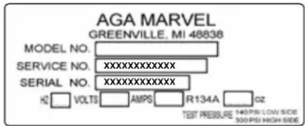 AGA MARVEL GREENVILLE, MI 48838 MODEL NO. SERVICE NO. XXXXXXXXXXXX SERIAL NO. XXXXXXXXXXXX H2 VOLTS AMPS R134A OZ TEST PRESSURE 140 PSI LOW SIDE 300 PSI HIGH SIDE