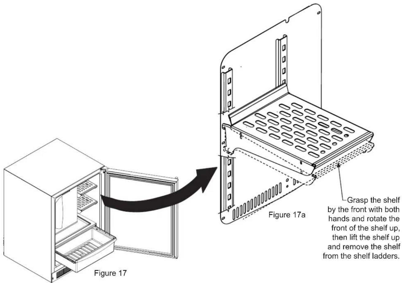 Figure 17 Figure 17a Grasp the shelf by the front with both hands and rotate the front of the shelf up, then lift the shelf up and remove the shelf from the shelf ladders.