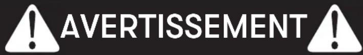 AVERTISSEMENT
